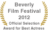 Beverly Film Festival 2012 - Official Selection / Award for Best Actress