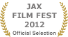 JAX FILM FEST 2012 - Official Selection